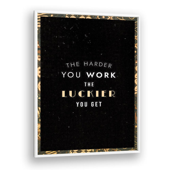 Elevate your space with "THE HARDER YOU WORK, QUOTES" poster, a perfect daily motivation for success.