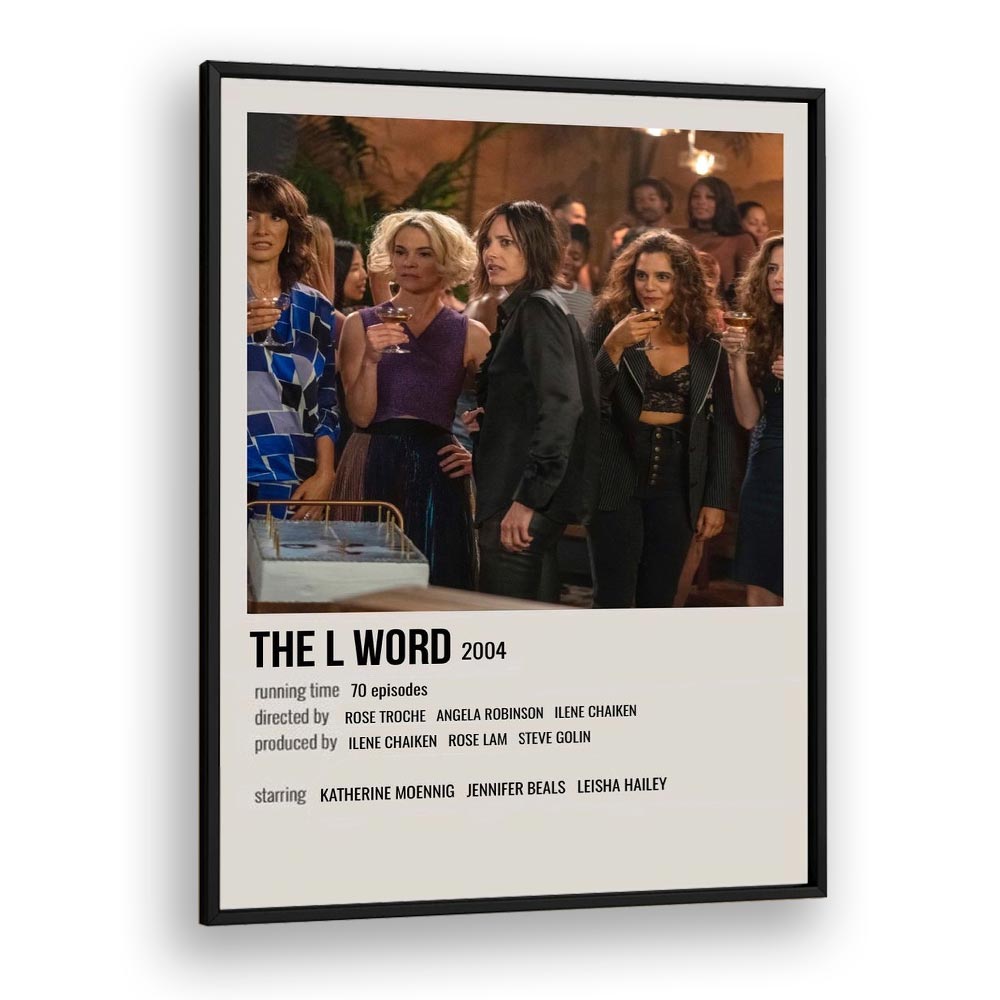 The L Word 2004 Movie Posters in Black Plain Frame