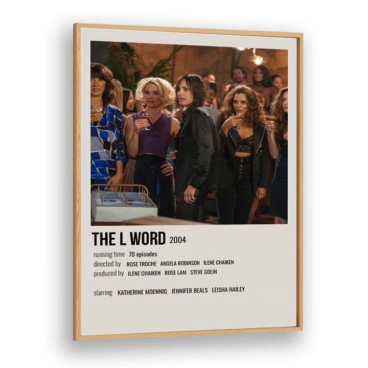 The L Word 2004 Movie Posters in Oak Wood Plain Frame