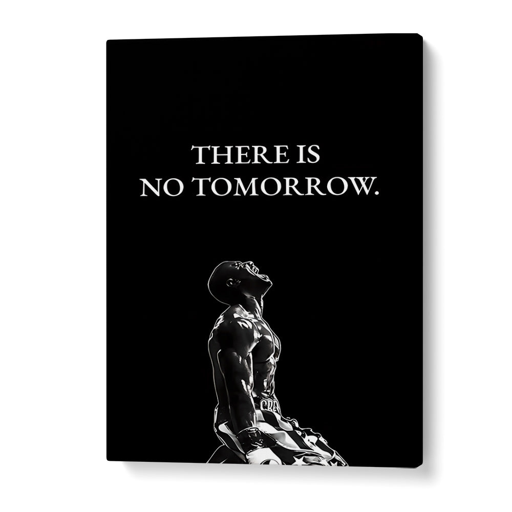 There Is No Tomorrow Quotes And Typography Posters in Gallery Wrap