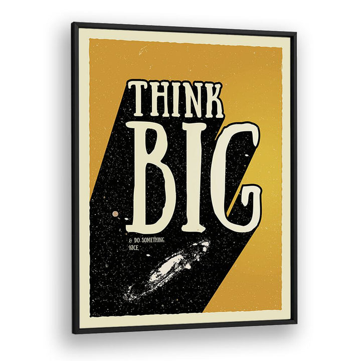 Think Big Quotes and Typography Posters in Black Plain Frame