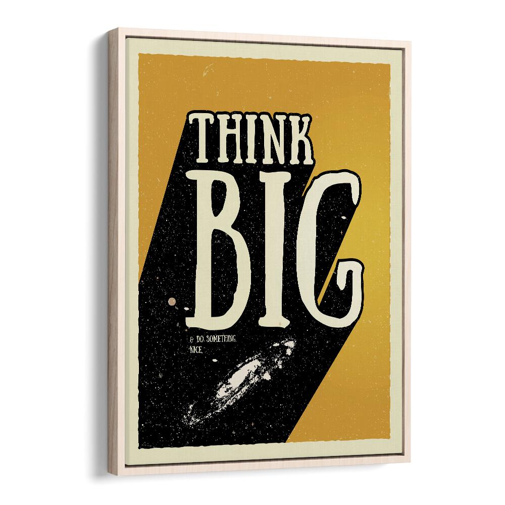 Think Big Quotes and Typography Posters in Oak Wood Floater Frame