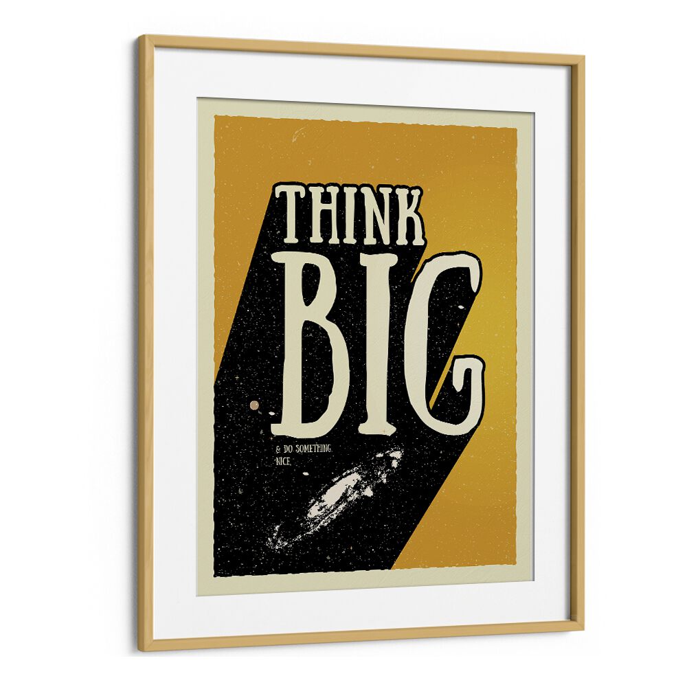 Think Big Quotes and Typography Posters in Oak Wood Frame With Mount