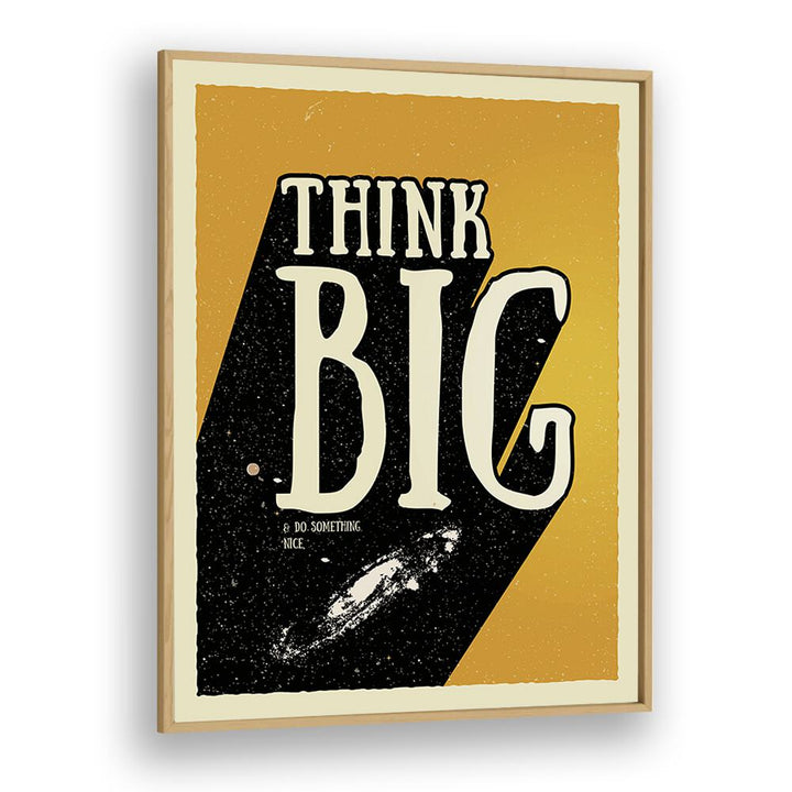 Think Big Quotes and Typography Posters in Oak Wood Plain Frame