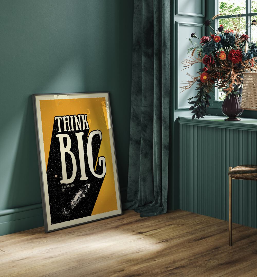 Think Big Quotes and Typography Posters in Black Plain Frame placed on a floor beside a window