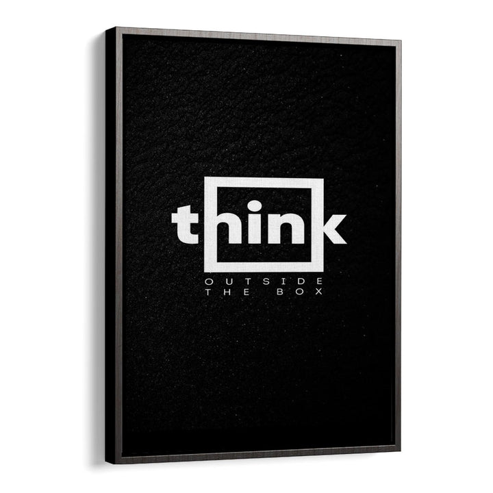 Think Outside The Box Quotes And Typography Posters in Black Floater Frame