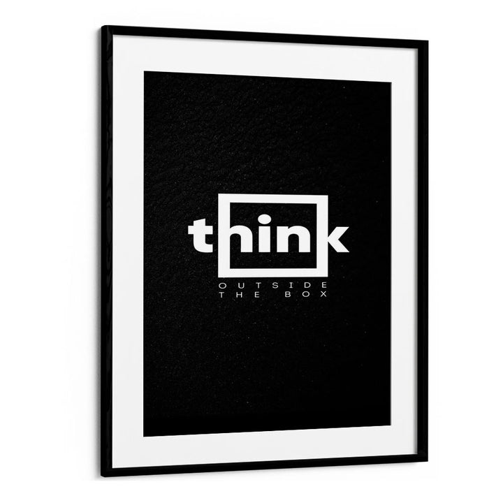 Think Outside The Box Quotes And Typography Posters in Black Frame With Mount