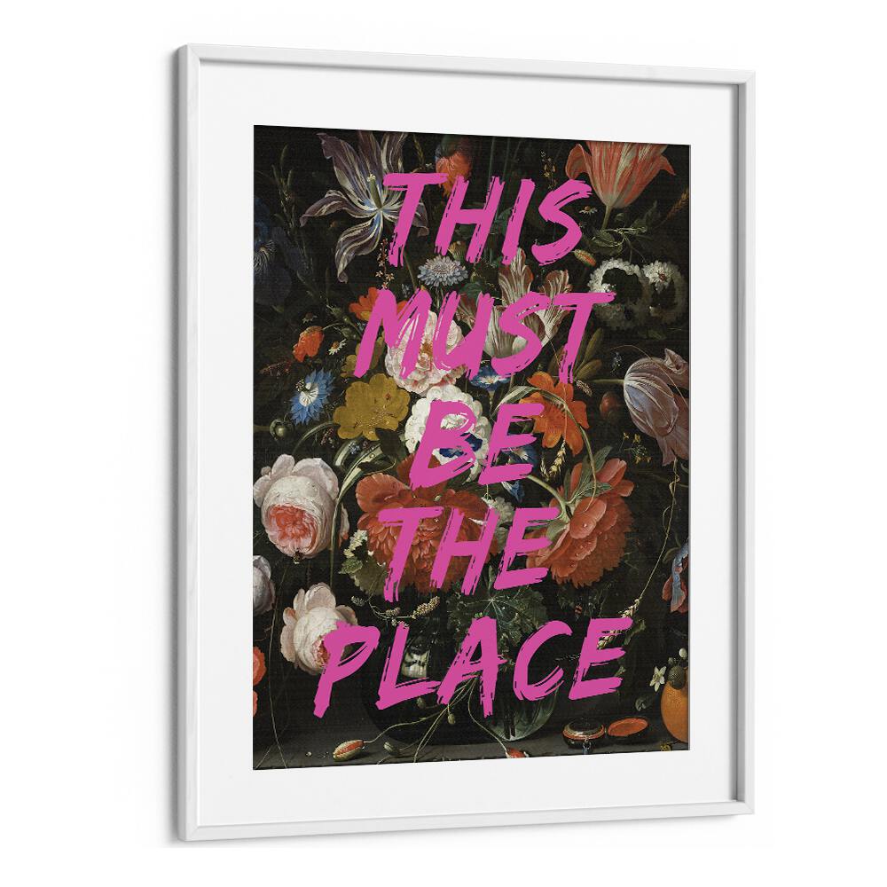 This Must Be a Place by the Art Concept Altered Art Prints in White Frame With Mount