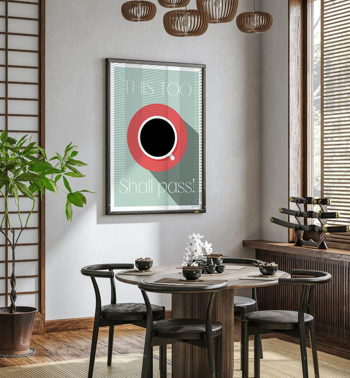 This Too Shall Pass Cafe Art Prints Cafe Posters in Dark Wood Plain Frame placed on a White Colored Wall near a Coffee Table in the Dining Room