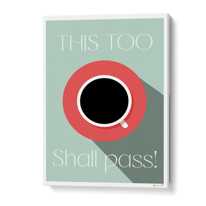 This Too Shall Pass Cafe Art Prints Cafe Posters in Gallery Wrap