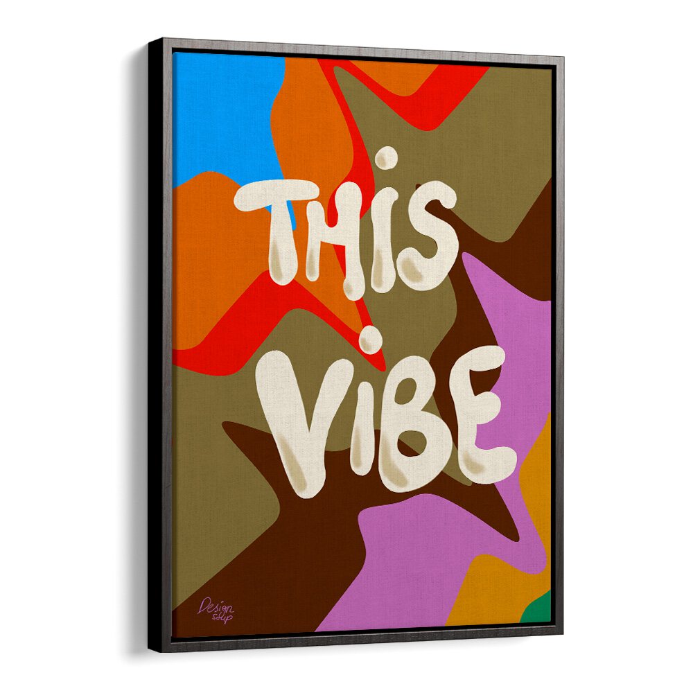 This Vibe Wall Art Prints in Black Floater Frame