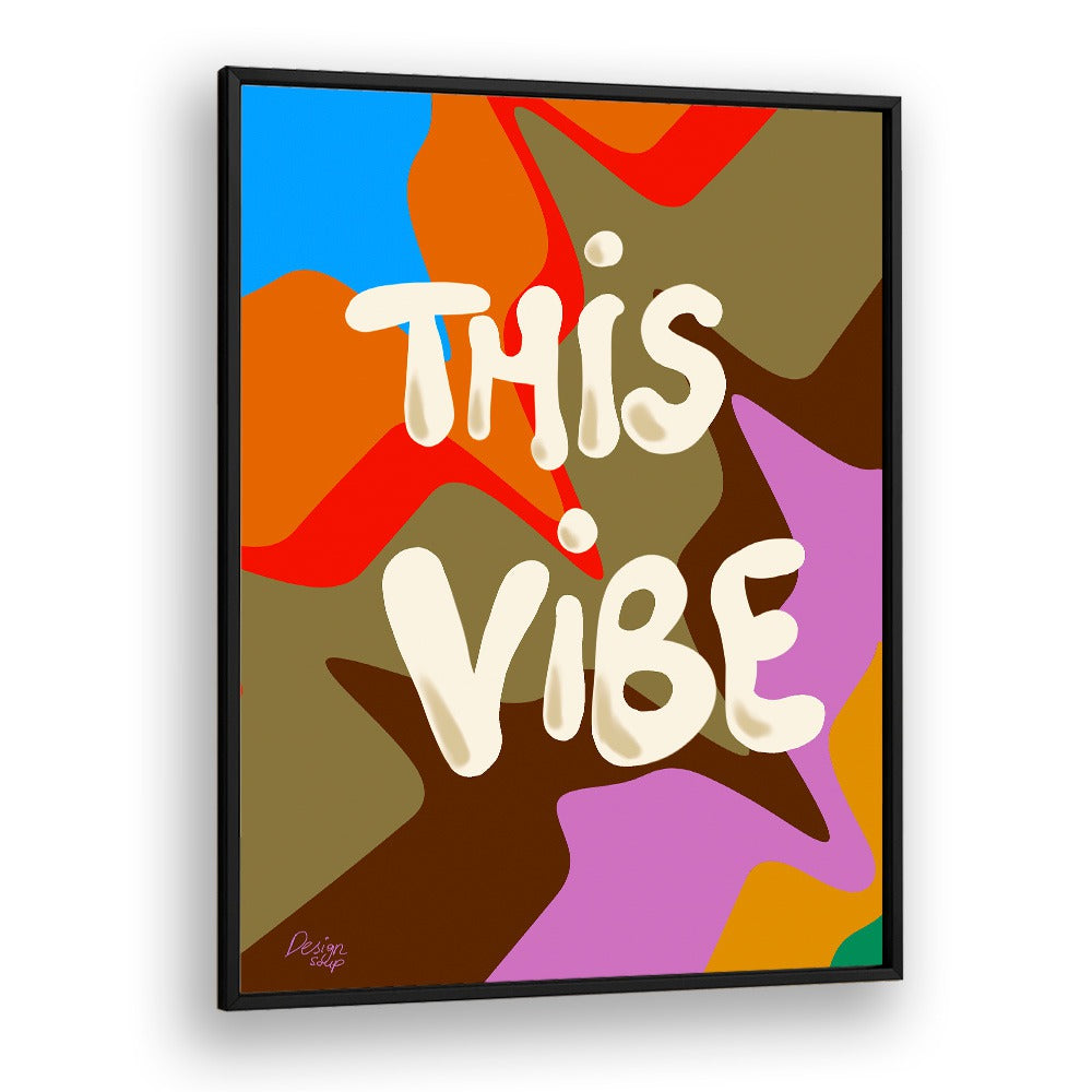 This Vibe Wall Art Prints in Black Plain Frame