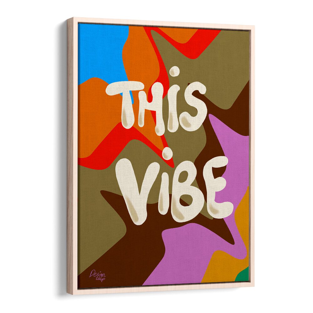 This Vibe Wall Art Prints in Oak Wood Floater Frame