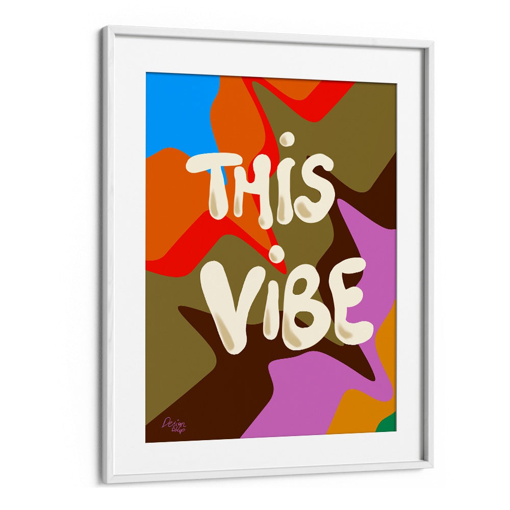 This Vibe Wall Art Prints in White Frame With Mount