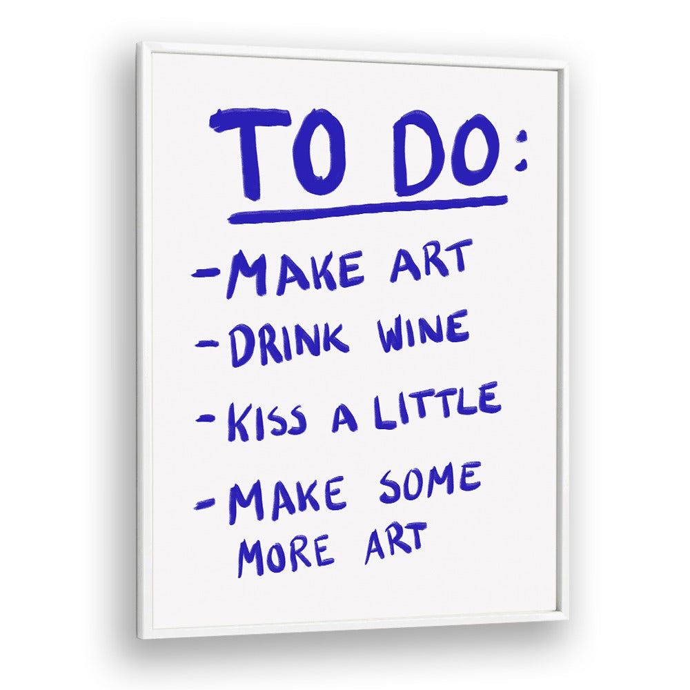 To Do List by Athene Fritsch Quotes and Typography Posters in White Plain Frame