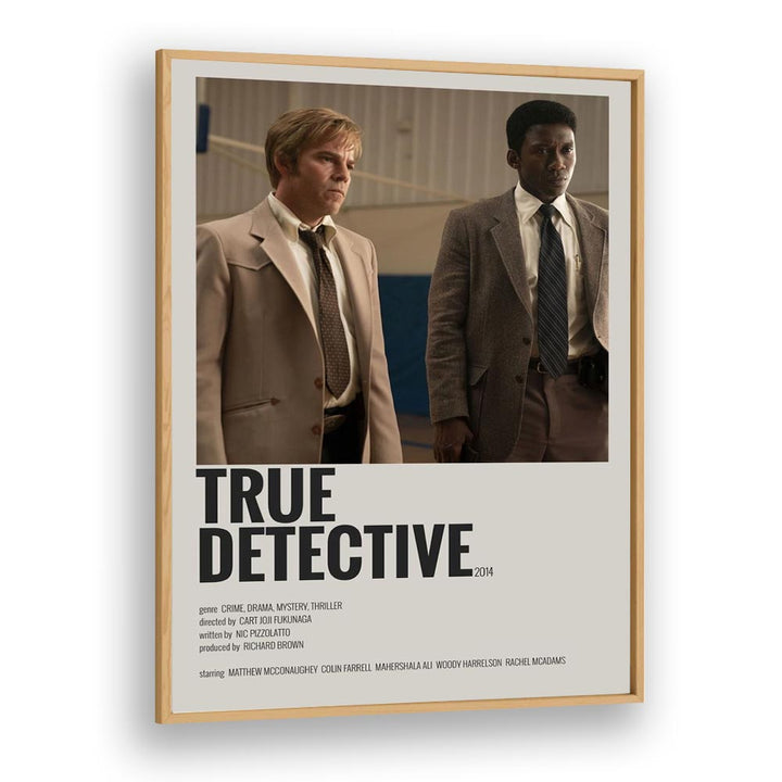 True Detective 2014 Movie Posters in Oak Wood Plain Frame