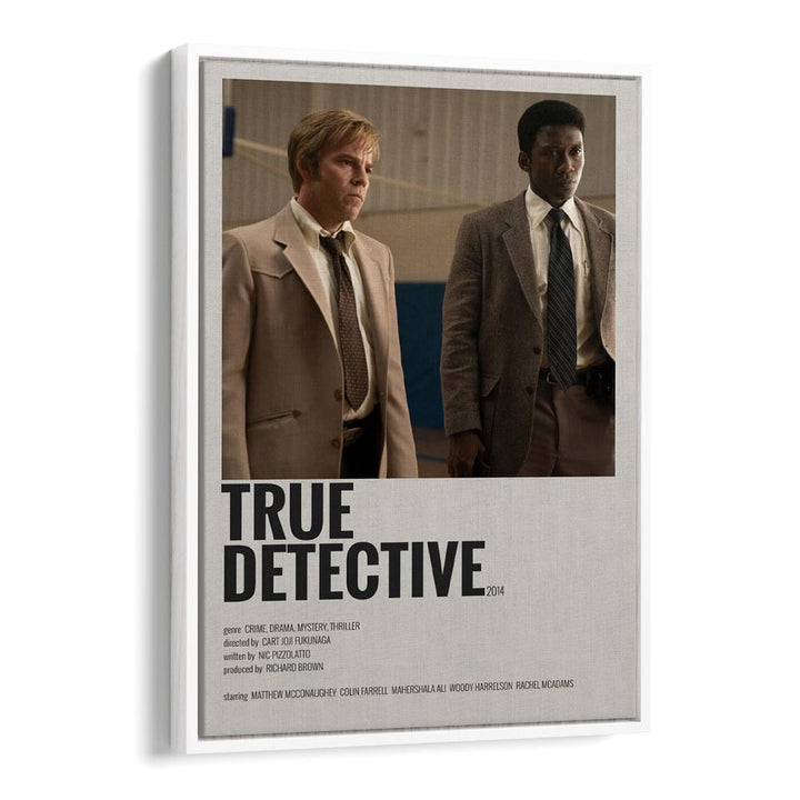 True Detective 2014 Movie Posters in White Floater Frame