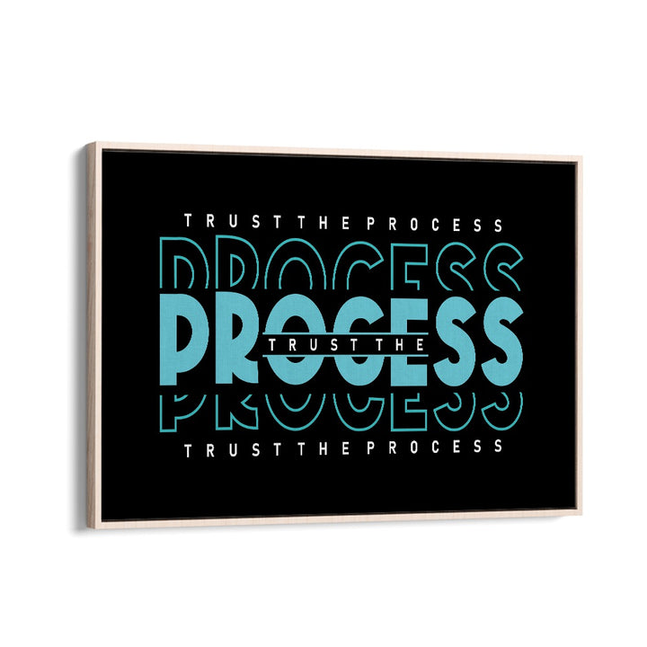 Trust the Process Quotes and Typography Posters in Oak Wood Floater Frame