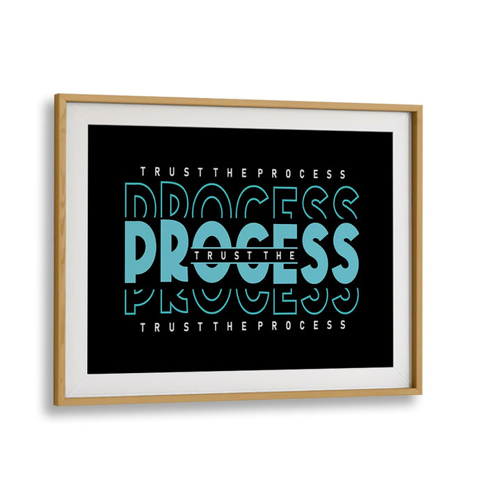 Trust the Process Quotes and Typography Posters in Oak Wood Frame With Mount