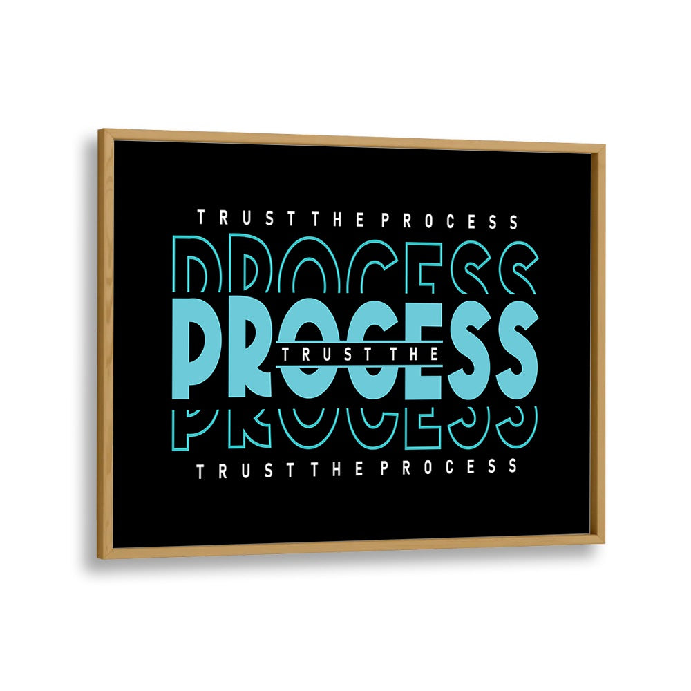 Trust the Process Quotes and Typography Posters in Oak Wood Plain Frame