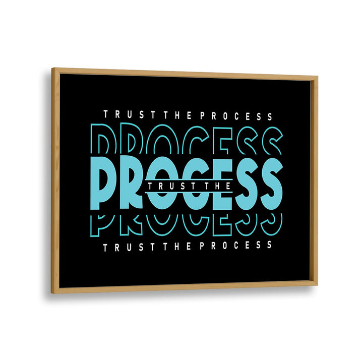 Trust the Process Quotes and Typography Posters in Oak Wood Plain Frame