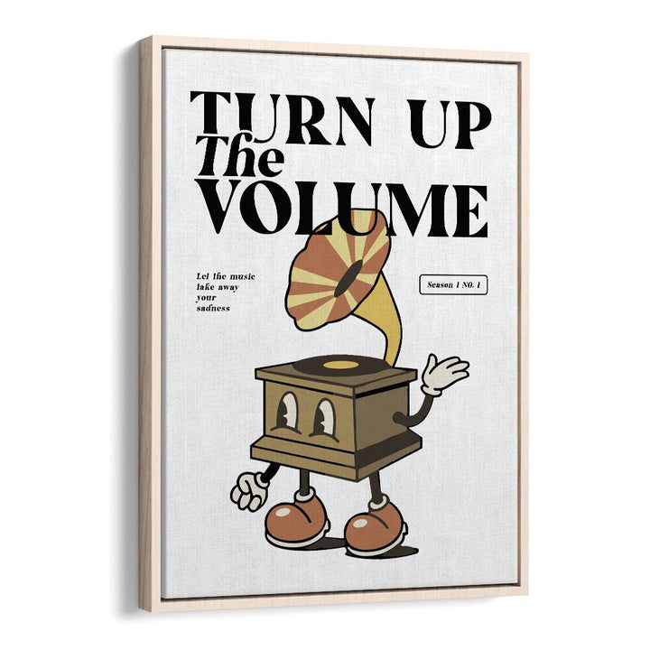 Turn Up the Volume Quotes and Typography Posters in Oak Wood Floater Frame