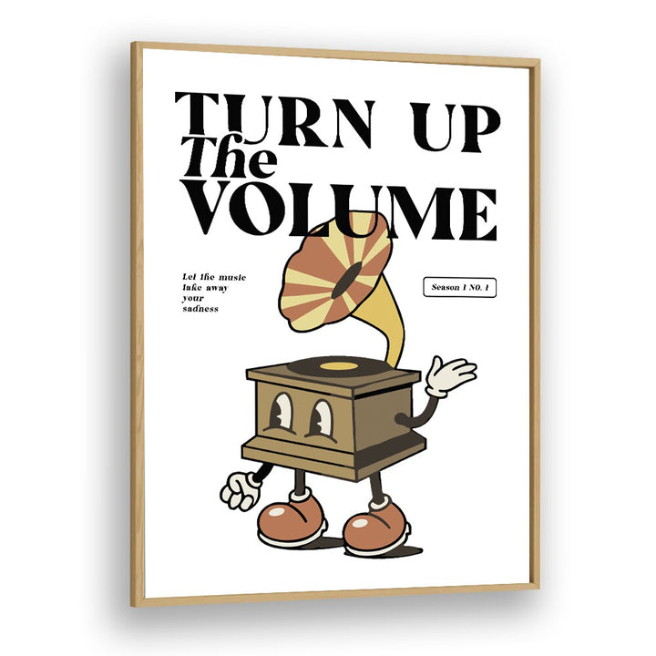 Turn Up the Volume Quotes and Typography Posters in Oak Wood Plain Frame