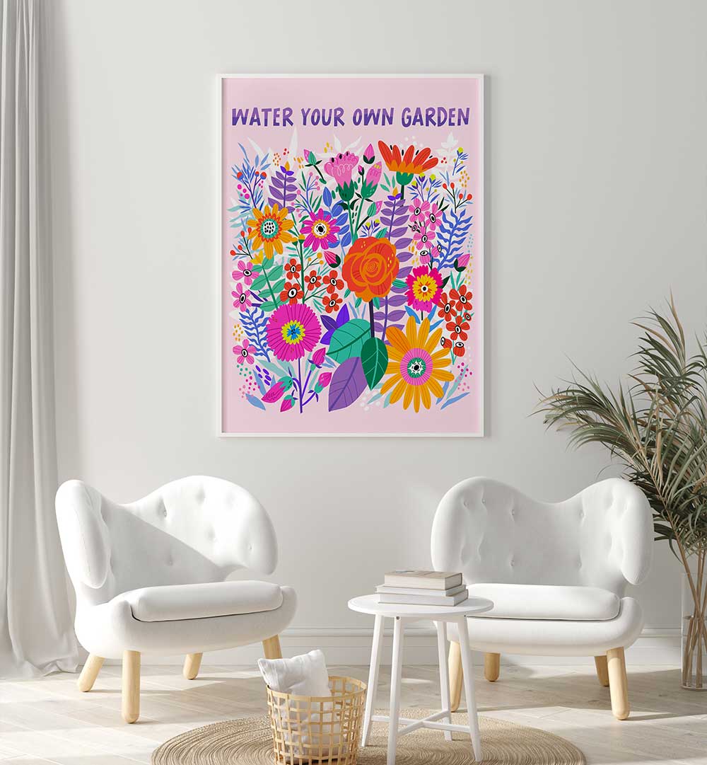 WATER YOUR GARDEN , QUOTES & TYPOGRAPHY POSTERS