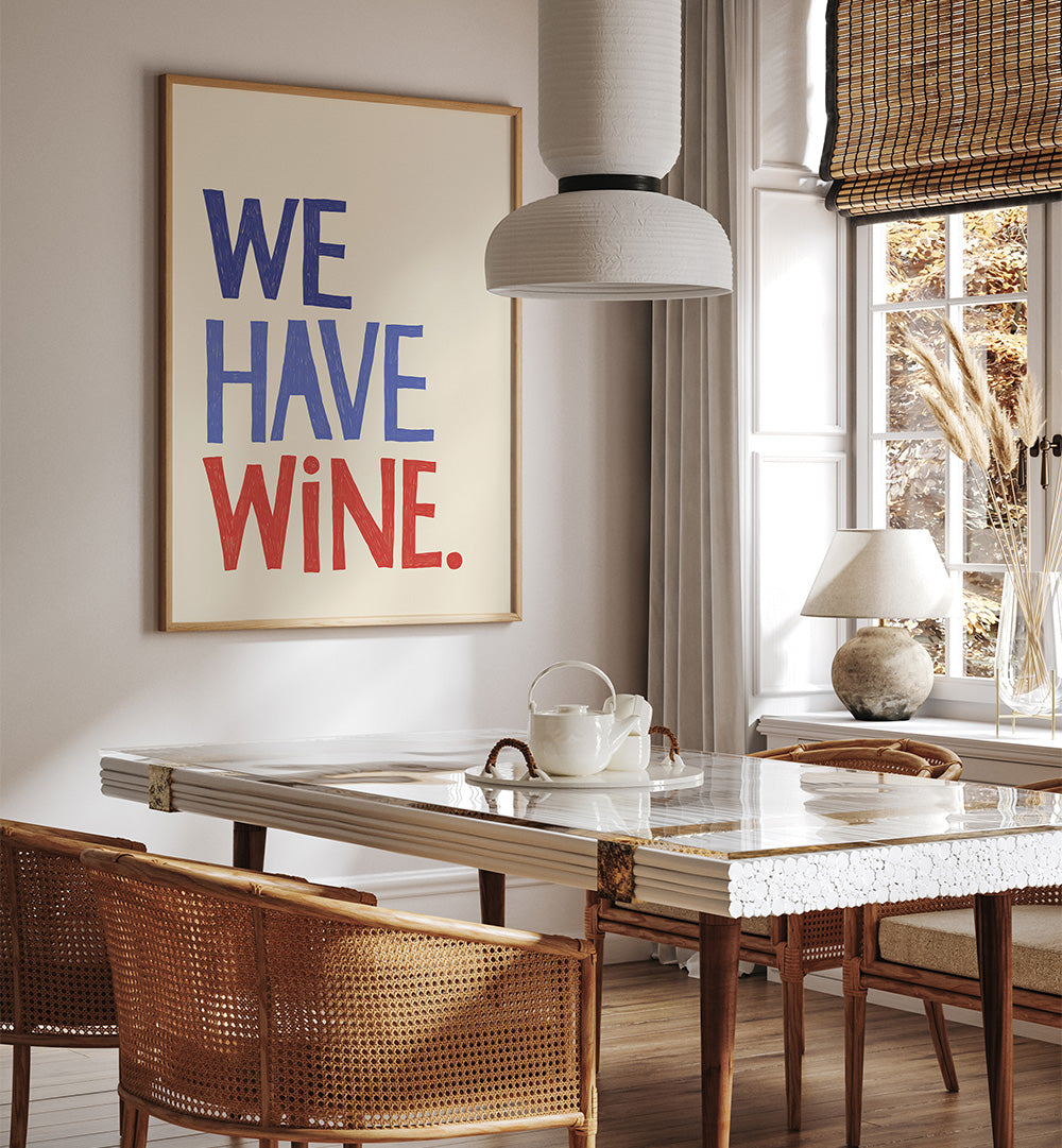 WE HAVE WINE II , QUOTES & TYPOGRAPHY POSTERS