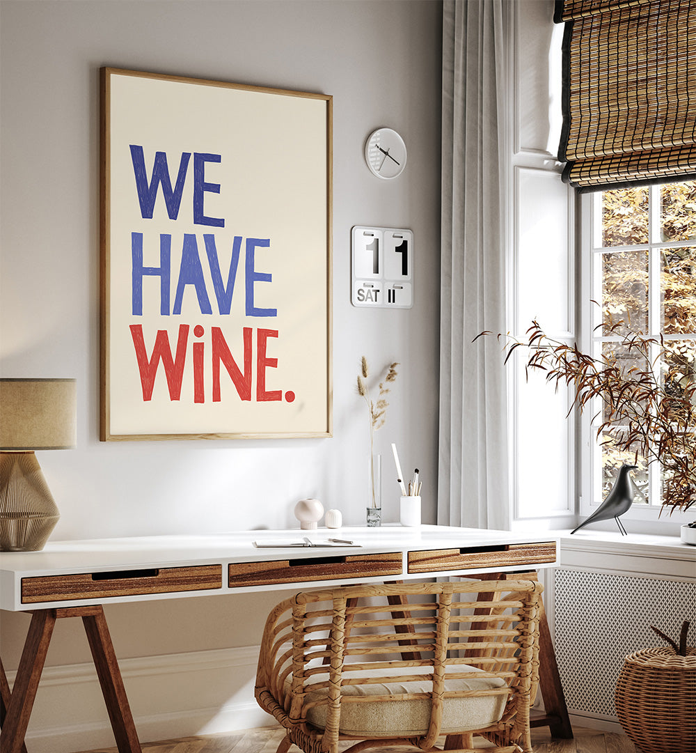 WE HAVE WINE II , QUOTES & TYPOGRAPHY POSTERS