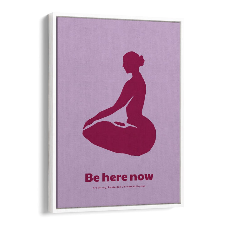 BE HERE NOW