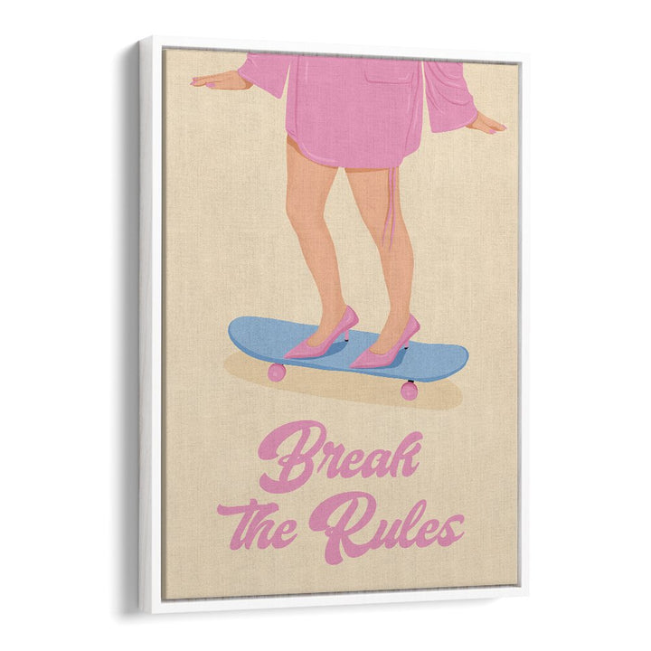 BREAK THE RULES