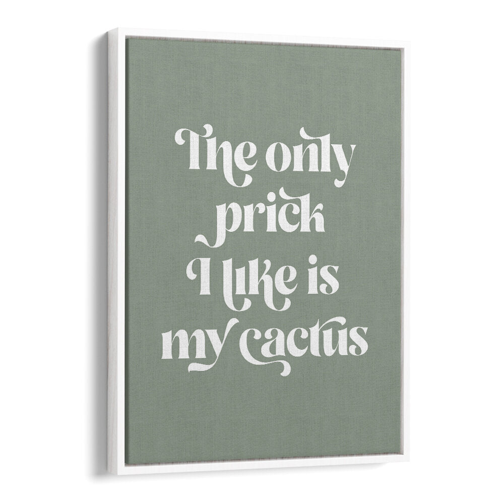 CACTUS PRICK , QUOTES & TYPOGRAPHY POSTERS