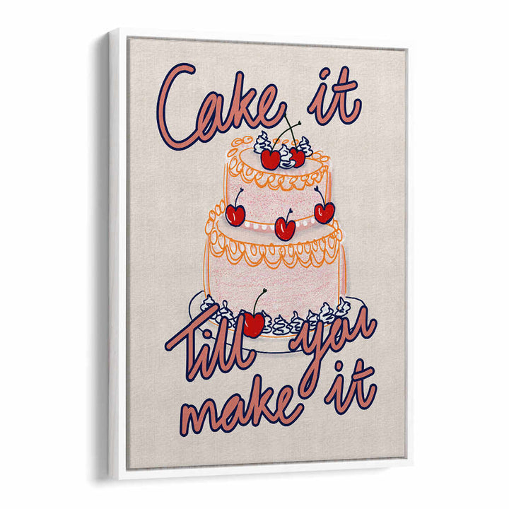 CAKE IT TILL YOU MAKE IT , KITCHEN POSTERS
