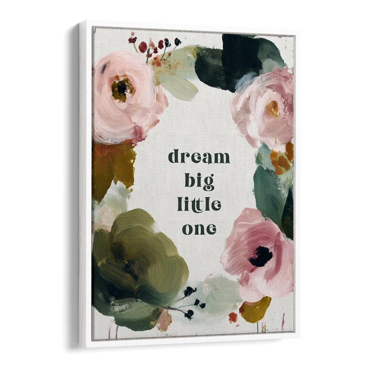 DREAM BIG (FLOWERY)