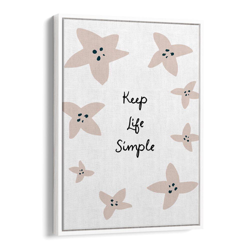 KEEP LIFE SIMPLE FLORAL