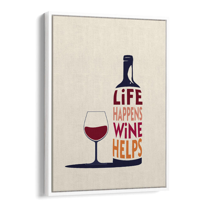 LIFE HAPPENS, WINE HELPS