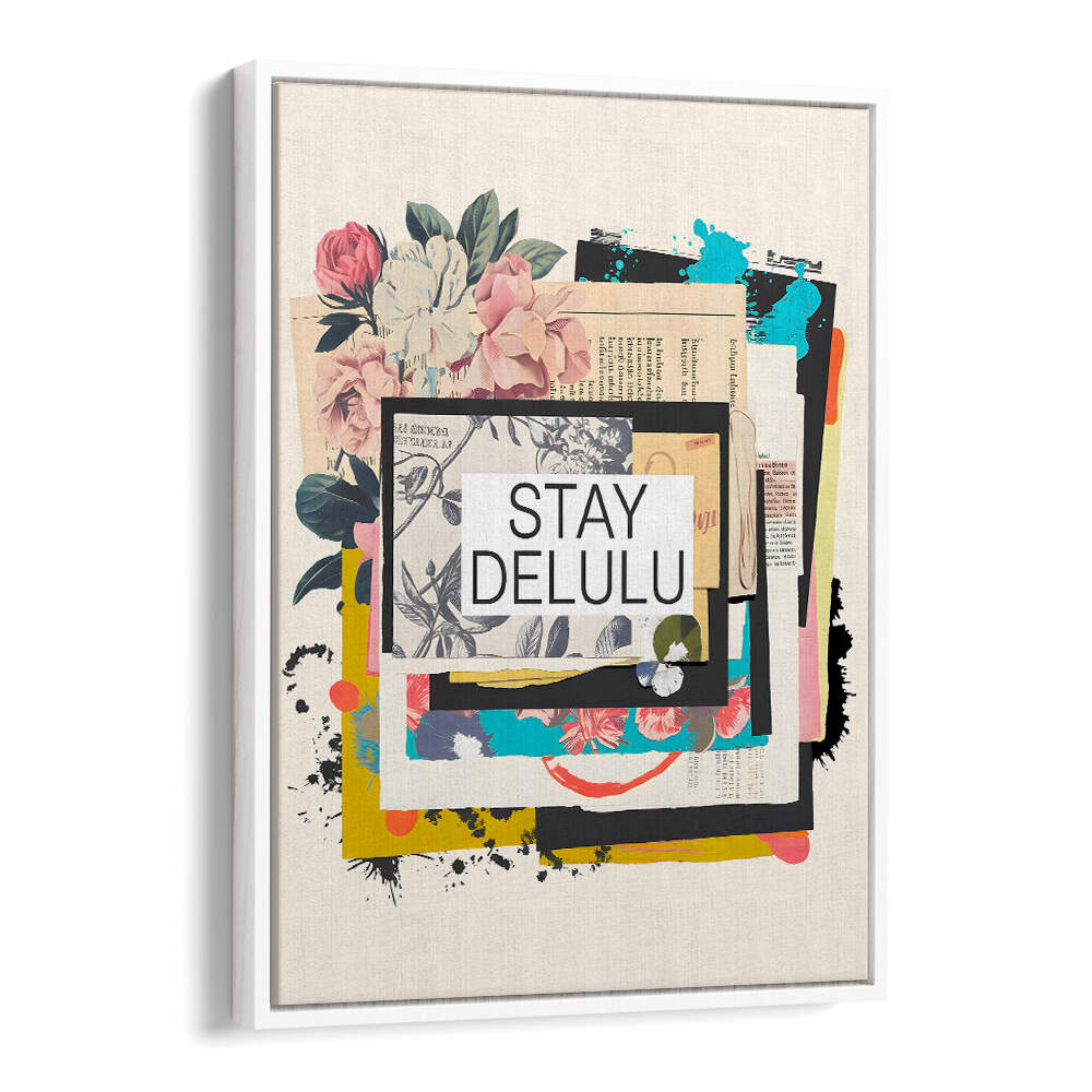 STAY DELULU , QUOTES & TYPOGRAPHY POSTERS