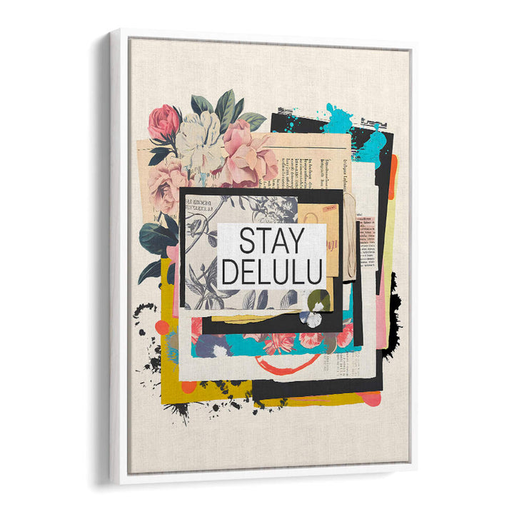 STAY DELULU , QUOTES & TYPOGRAPHY POSTERS