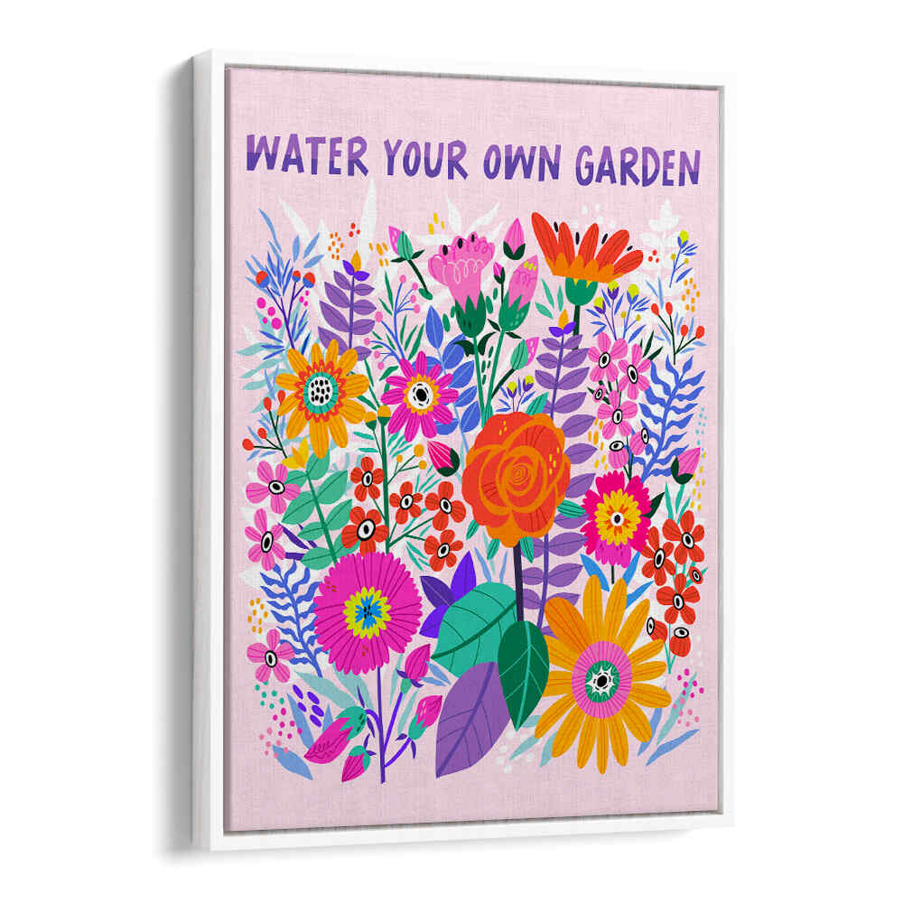 WATER YOUR GARDEN , QUOTES & TYPOGRAPHY POSTERS