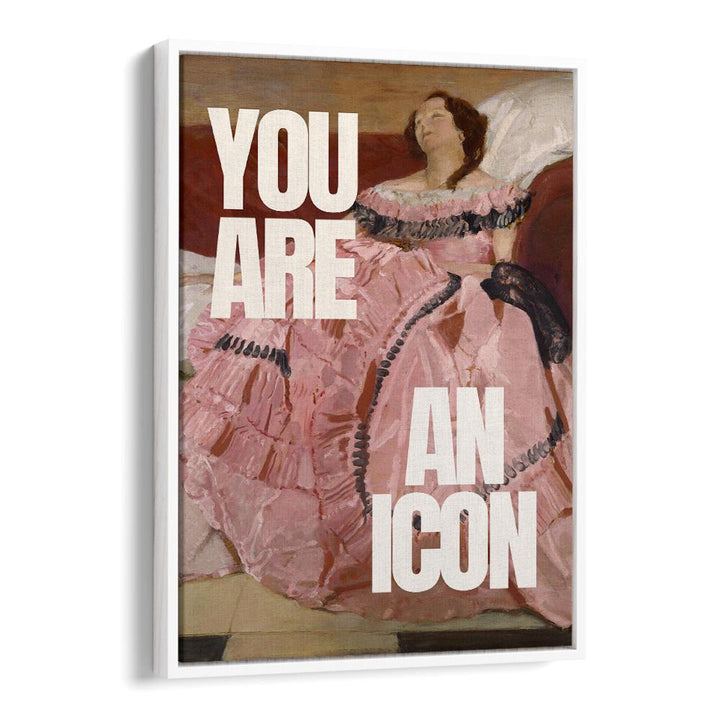 YOU ARE AN ICON
