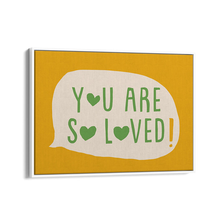YOU ARE SO LOVED , QUOTES & TYPOGRAPHY POSTERS