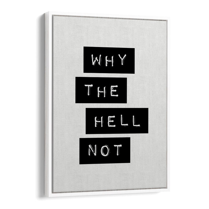 WHY THE HELL NOT ! BY BRETT WILSON , QUOTES AND TYPOGRAPHY POSTERS