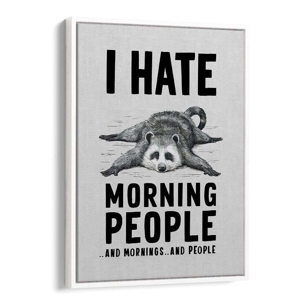 I HATE MORNING PEOPLE BY ANDREAS MAGNUSSON,  QUOTES AND TYPOGRAPHY POSTERS