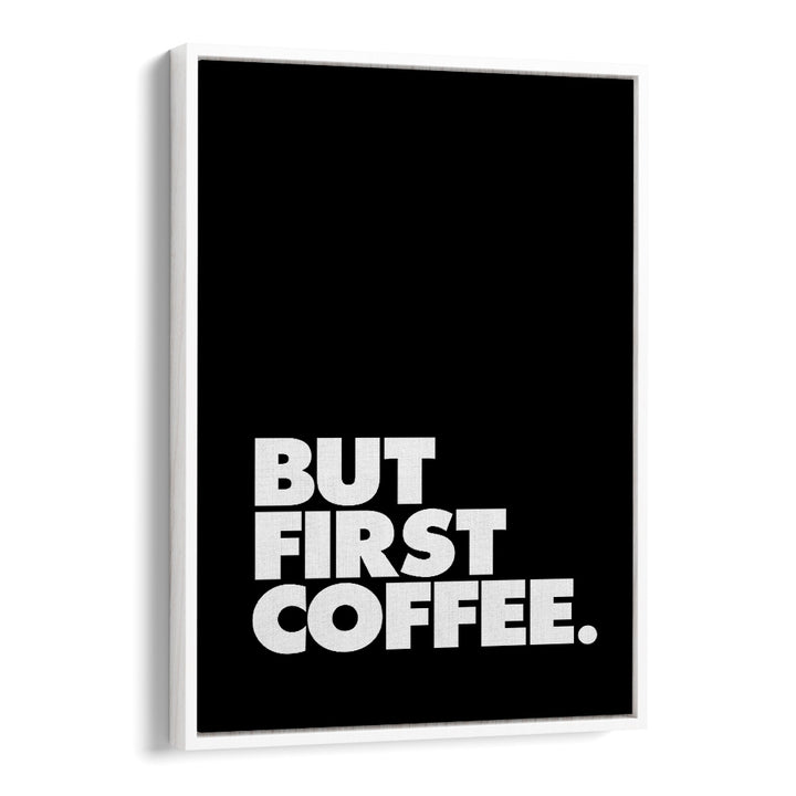 Stylish "But First Coffee" typography poster, perfect for coffee lovers. Elevate your space with BUT FIRST COFFEE, QUOTES.