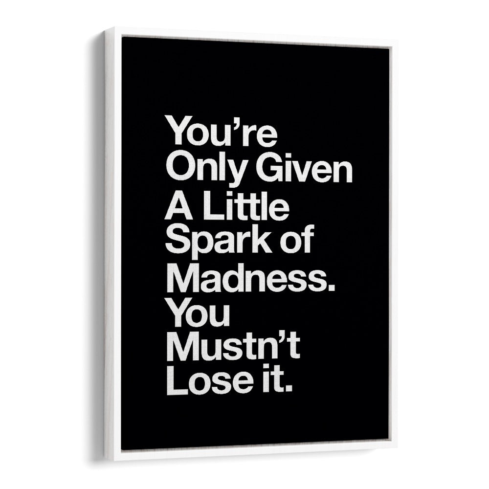 A LITTLE SPARK OF MADNESS BY BRETT WILSON , QUOTES AND TYPOGRAPHY POSTERS