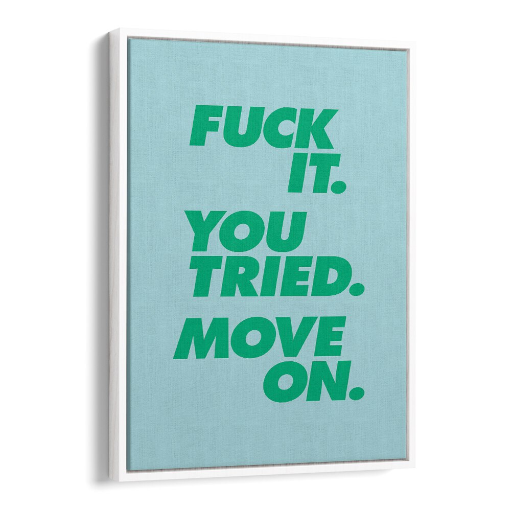 MOVE ON ! BY BRETT WILSON , QUOTES AND TYPOGRAPHY POSTERS