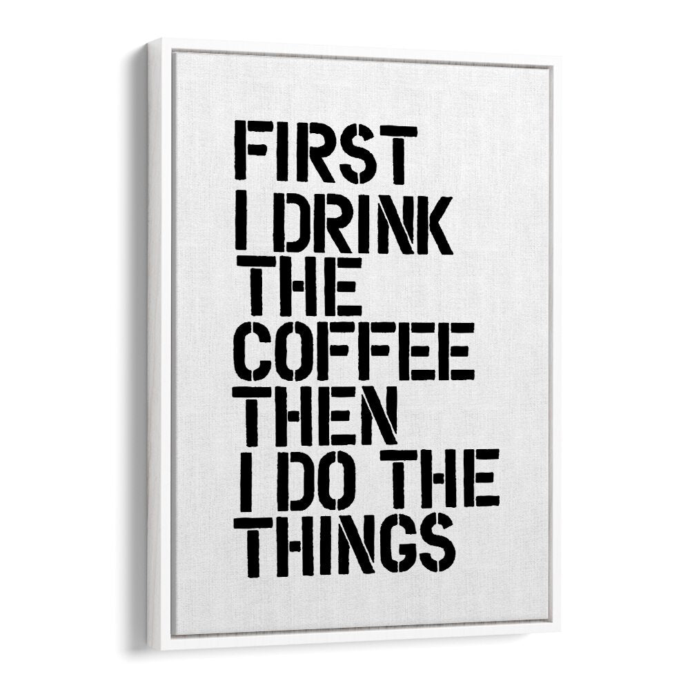 Stylish COFFEE FIRST, QUOTES poster by Brett Wilson, perfect for coffee lovers to inspire their mornings.