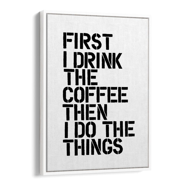 Stylish COFFEE FIRST, QUOTES poster by Brett Wilson, perfect for coffee lovers to inspire their mornings.