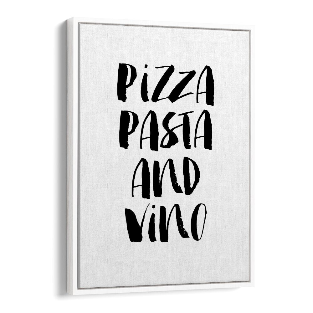 PIZZA PASTA & VINO BY BRETT WILSON , QUOTES AND TYPOGRAPHY POSTERS